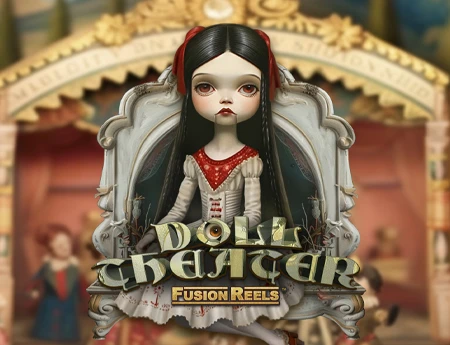 Doll Theater Fusion Reels